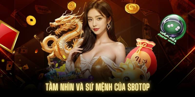 Tầm nhìn và sứ mệnh của SBOTOP