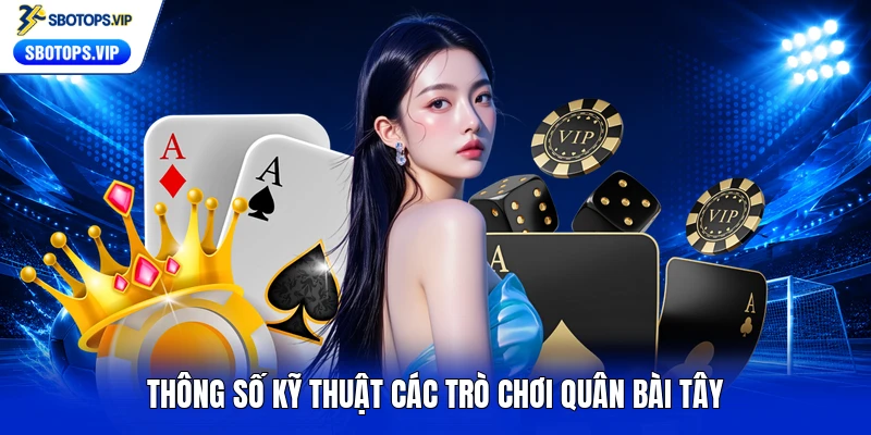 Thông số kỹ thuật các trò chơi quân bài tây